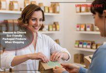 reasons-to-choose-eco-friendly-packaged-products-when-shopping
