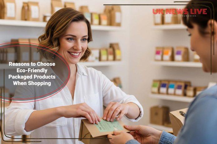 reasons-to-choose-eco-friendly-packaged-products-when-shopping