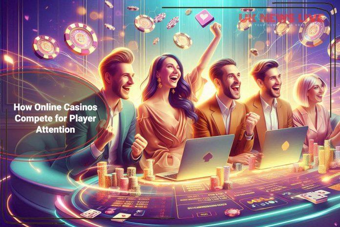 how-online-casinos-compete-for-player-attention