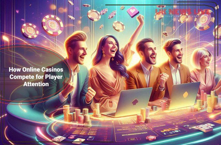how-online-casinos-compete-for-player-attention